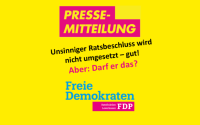 19.11.2024: PM: Unsinniger Ratsbeschluss wird nicht umgesetzt – gut! Aber: Darf er das?